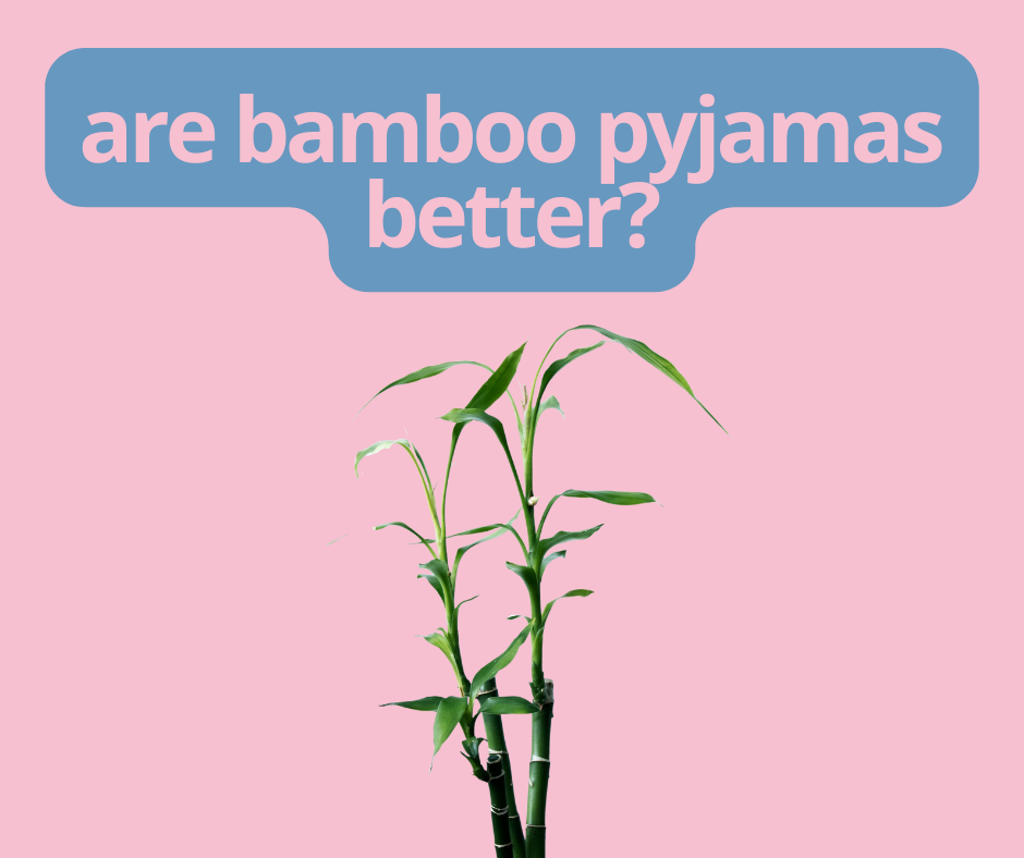 Are bamboo pyjamas better?